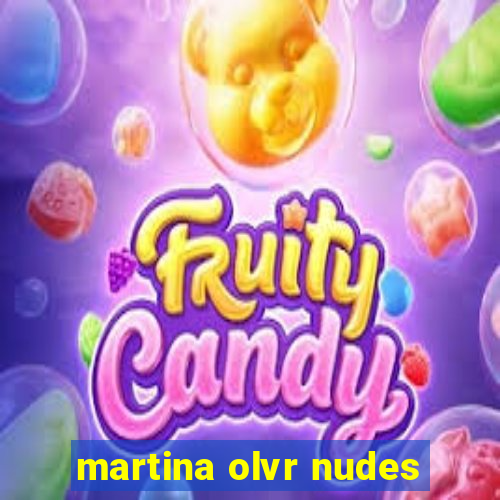 martina olvr nudes
